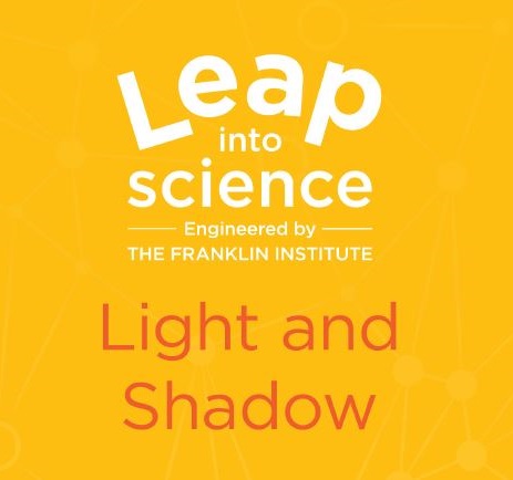 Light & Shadow Leap into Science